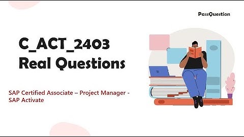 C_ACT_2403 SAP Activate Project Manager Real Questions