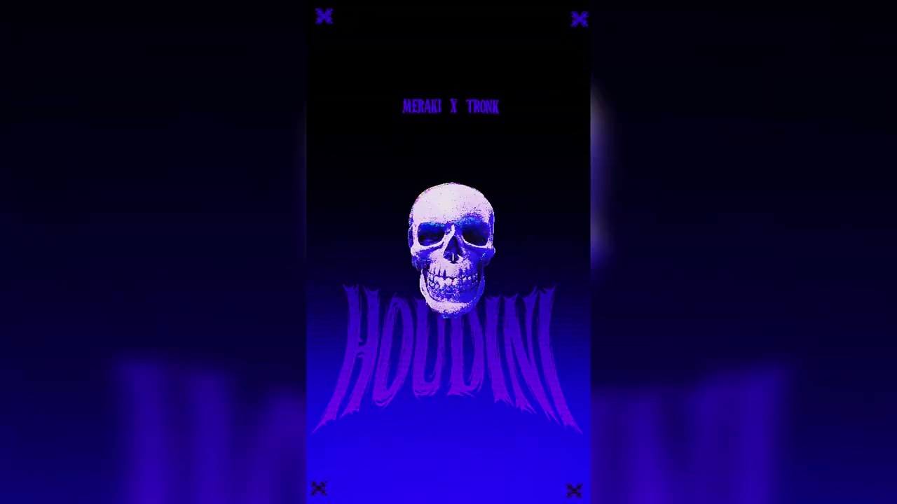 Watch Houdini - Meraki X Tronk on YouTube Watch Houdini - Meraki X Tronk on YouTube