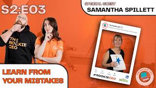The Rookie CEO Podcast - Learn From Your Mistakes - Season 2 Episode 03