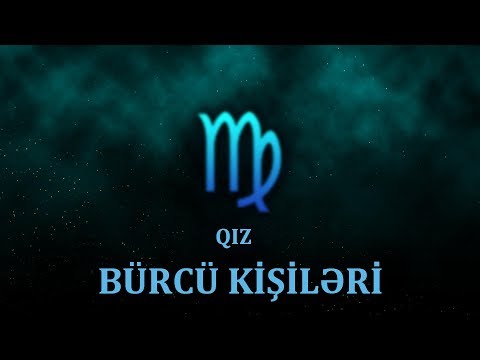 Video: Qız Bürcləri: Bürcün Xüsusiyyətləri