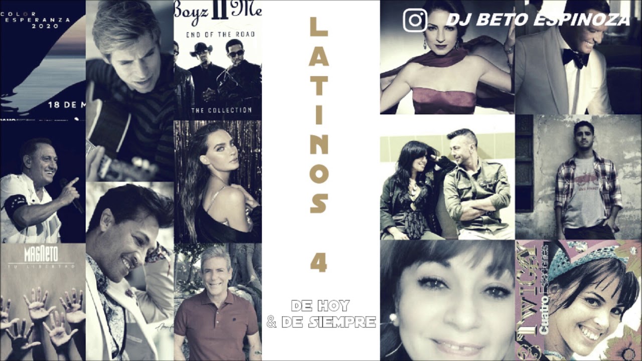 LATINOS 4 DE HOY DE SIEMPRE DJBE YouTube