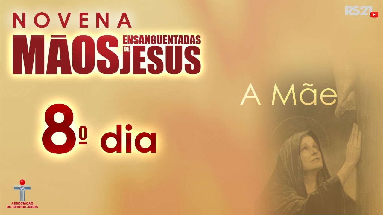 Novena das Mãos Ensanguentadas de Jesus - 8° Dia - A Mãe