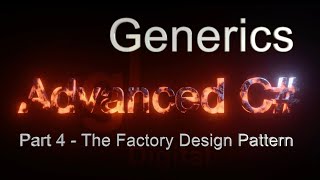 C# Generics (Part 4 - The Factory Design Pattern) - Advanced C# Tutorial (Part 5.4)