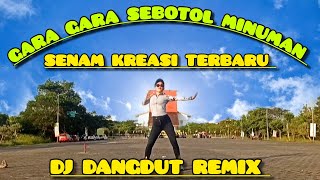 GARA GARA SEBOTOL MINUMAN | SENAM KREASI | DANGDUT REMIX | CHOREO Irna Chendani