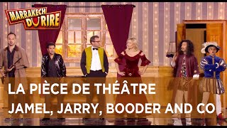 Jamel, Jarry, Booder, Caroline Vignault, Bun Hay Mean - La pièce de théâtre - Marrakech du Rire 2019