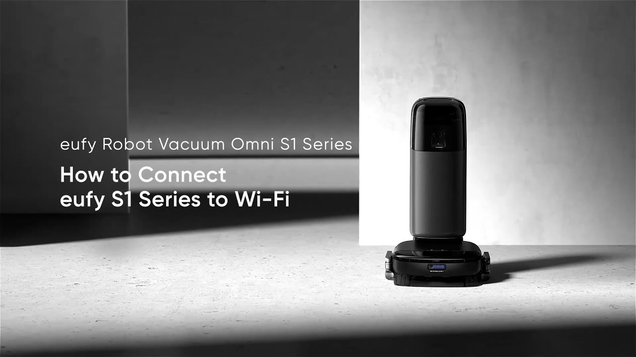 eufy Robot Vacuum Omni S1 Series How to Connect eufy S1 Series to Wi-Fi