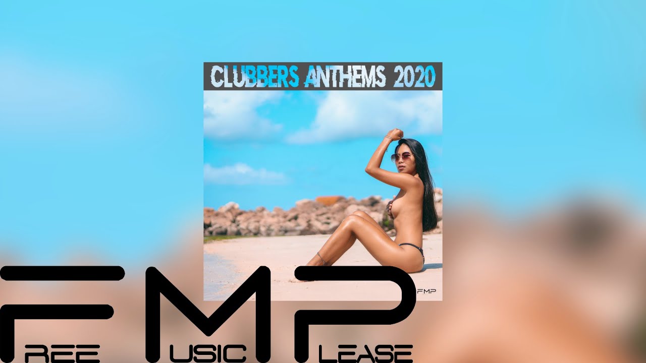 Free Copyright-safe Music | Clubbers Anthems 2020 | Various Artist Compilation by Free Music Please