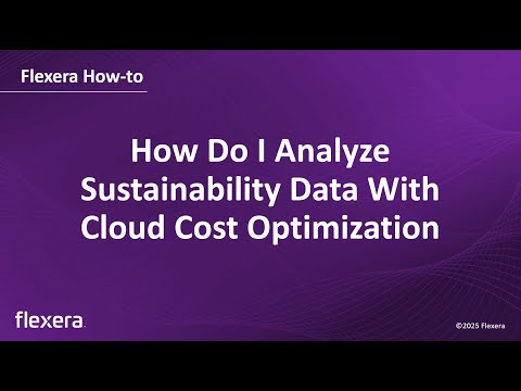 Cloud Sustainability Analysis | How Do I Analyze Sustainability Data in CCO | Flexera