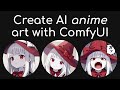 Easily create anime AI art using ComfyUI (full tutorial)