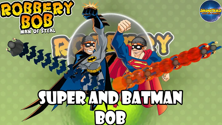 Robbery bob  – SUPER BOB and BATMAN BOB - Part 2