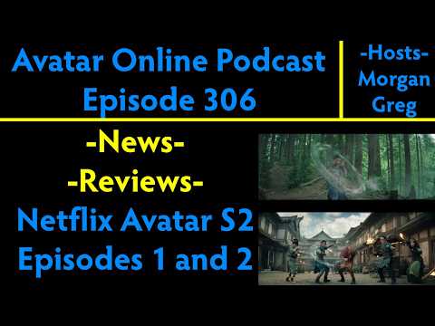 Avatar Online Podcast Episode 306