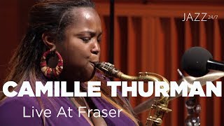 Jazz 24/7 Presents Camille Thurman - Live at Fraser