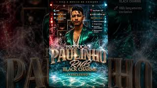 PRODUÇÃO PAULINHO RNB