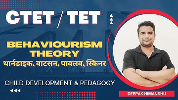 CTET DECEMBER  2022 I CDP I Behaviourism Theory- Thorndike,Watson,Pavlov,Skinner I Deepak Himanshu