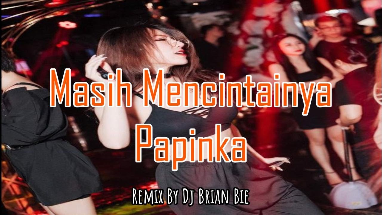 Masih Mencintainya - Papinka (Electro Manyao) By Dj Brian Bie #dj抖音版2024 #remixmanyao