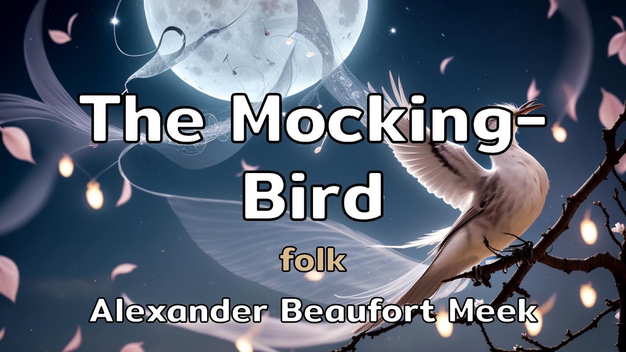 The Mocking-Bird | a folk song with lyrics by Alexander Beaufort Meek | AMusExperiment