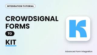 Crowdsignal Forms to Kit Integration Tutorial | AFI