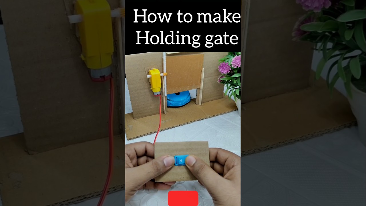 how to make holding gate with science project at home 