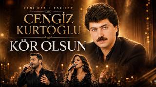 Cengi̇z Kurtoğlu - Kör Olsun Düet Cover Yeni̇ Nesi̇l Eski̇ler