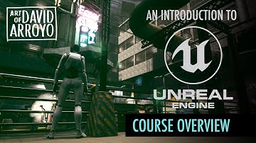 Intro to Unreal Engine - Course Overview