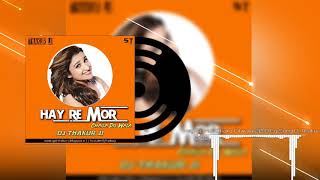 Hay Re Mor Chaila Dilwala_Cg Love Rmx_Dj_Thakur Ji