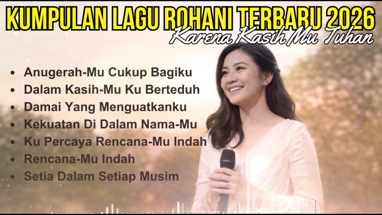 LAGU ROHANI KRISTEN TERBARU 2026 🕊️ Paling Menyentuh Hati & Mengiringi Langkah Sepanjang Hari
