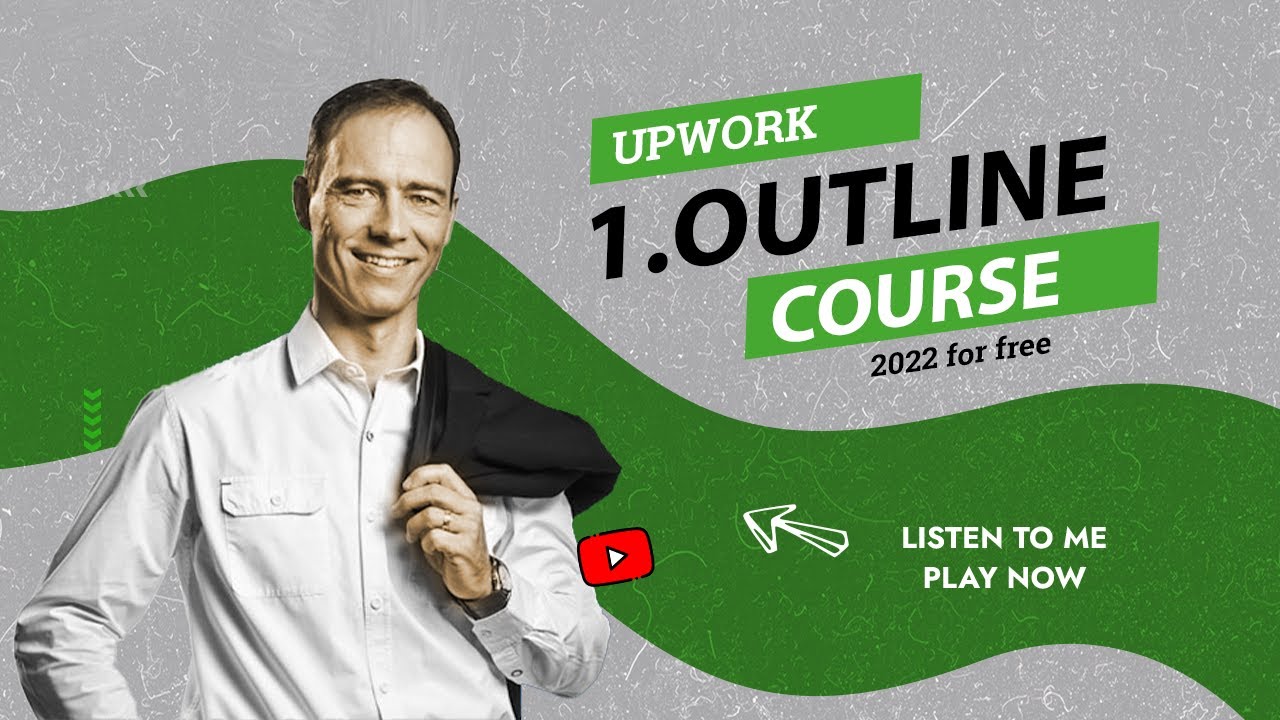 Upwork Course 2022: 1.Outline - YouTube