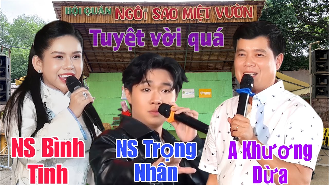NS Bình Tinh Và NS Trọng Hát Quá Hay Tại Đêm Nhạc Ngôi Sao Miệt Vườn Của A Khương Dừa 