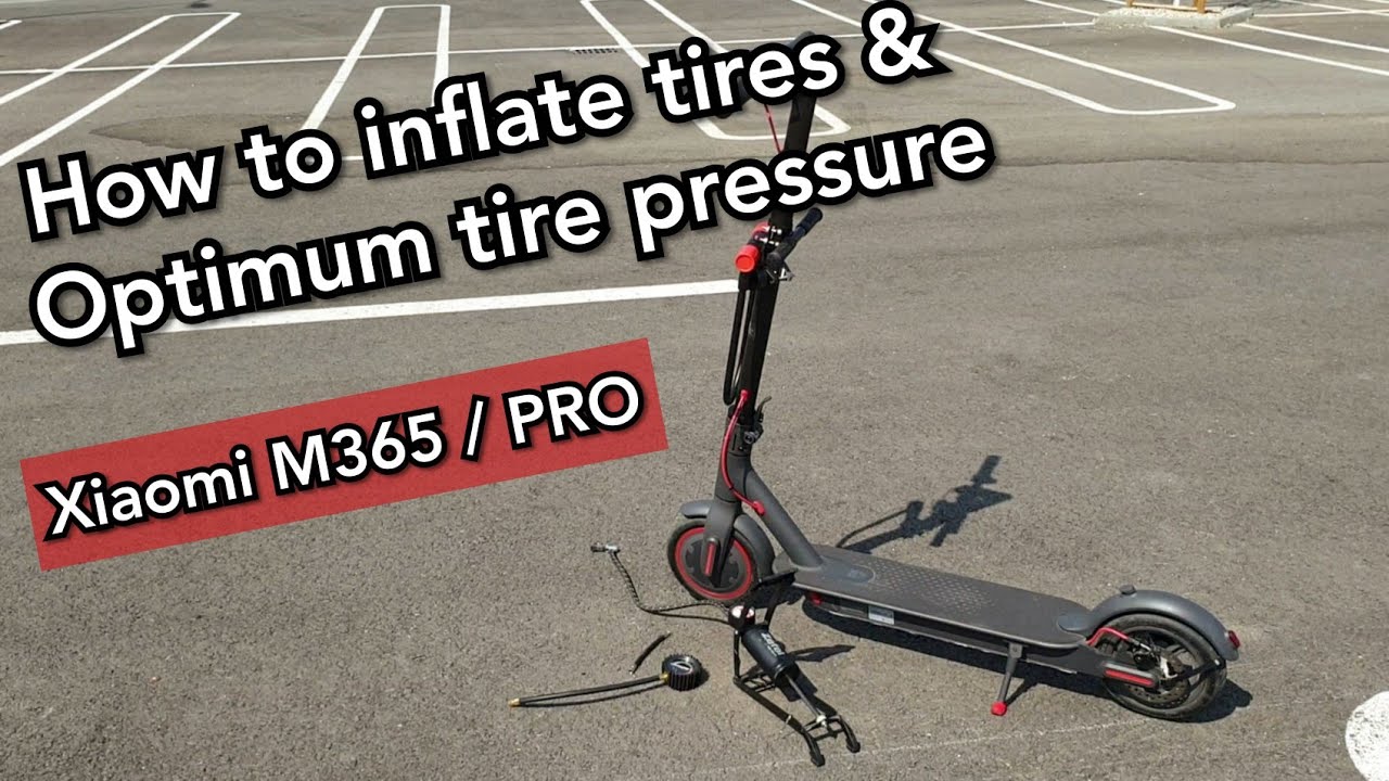 Optimum Tire and How to inflate tires - Xiaomi M365 / Xiaomi M365 PRO - YouTube