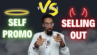 Music Promotion Strategies | Self Promotion vs Selling Out: which one wins?!