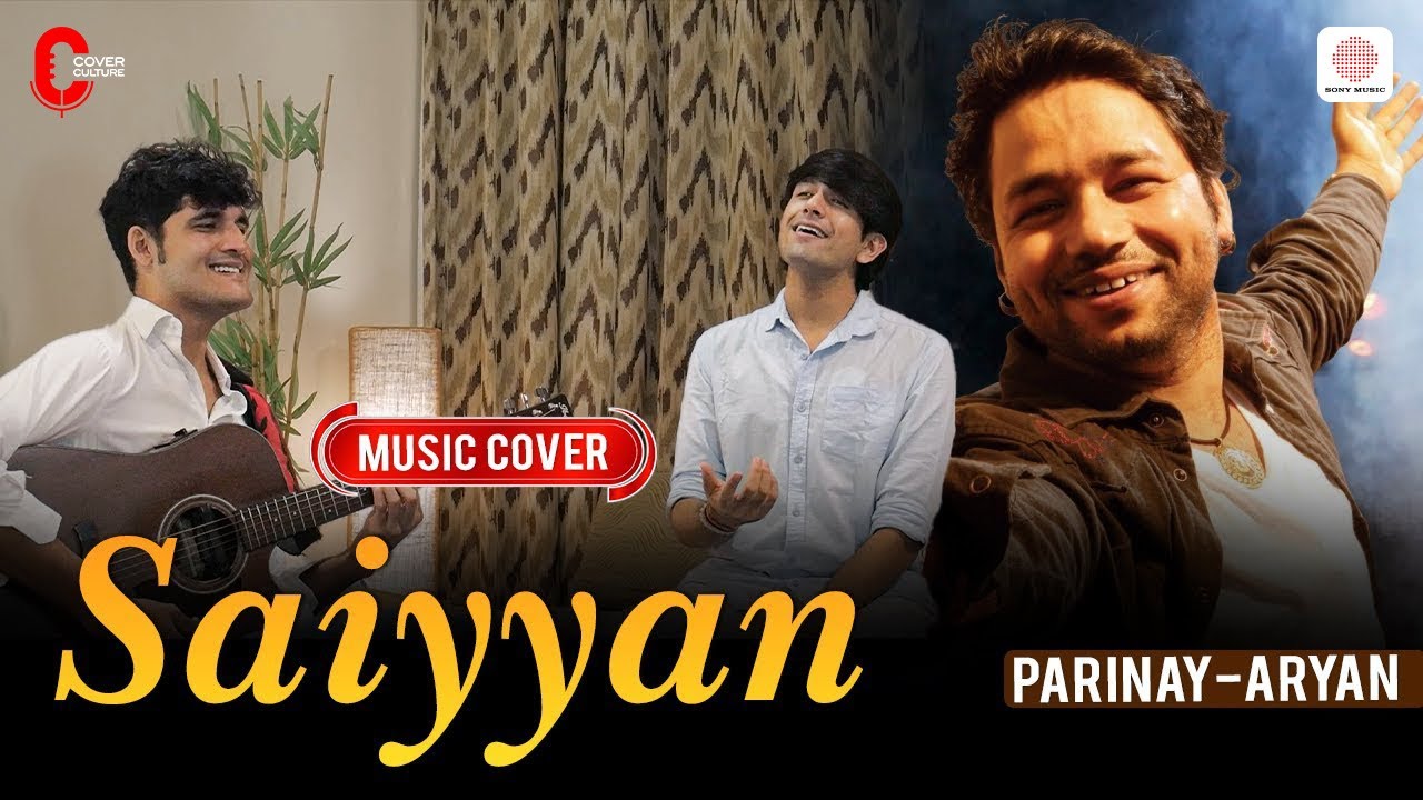 Saiyyan - Cover Version | Parinay Jain | Aryan Nabar | Kailash Kher