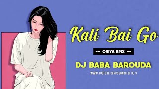 Kali Bai Go | Oriya Rmx | Dj Baba Barouda | 36Garh Ut Dj's | 2021