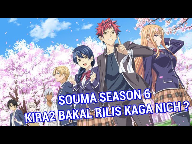 Kapan Shokugeki no Souma Season 6 ? - Prediksi Dan Pembahasa! : emang bakal ada Apa Lanjutannya ? class=