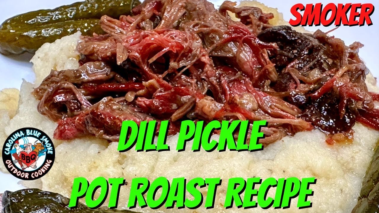 Dill Pickle Pot Roast Recipe Pellet Grill Recipes BBQ Teacher Video