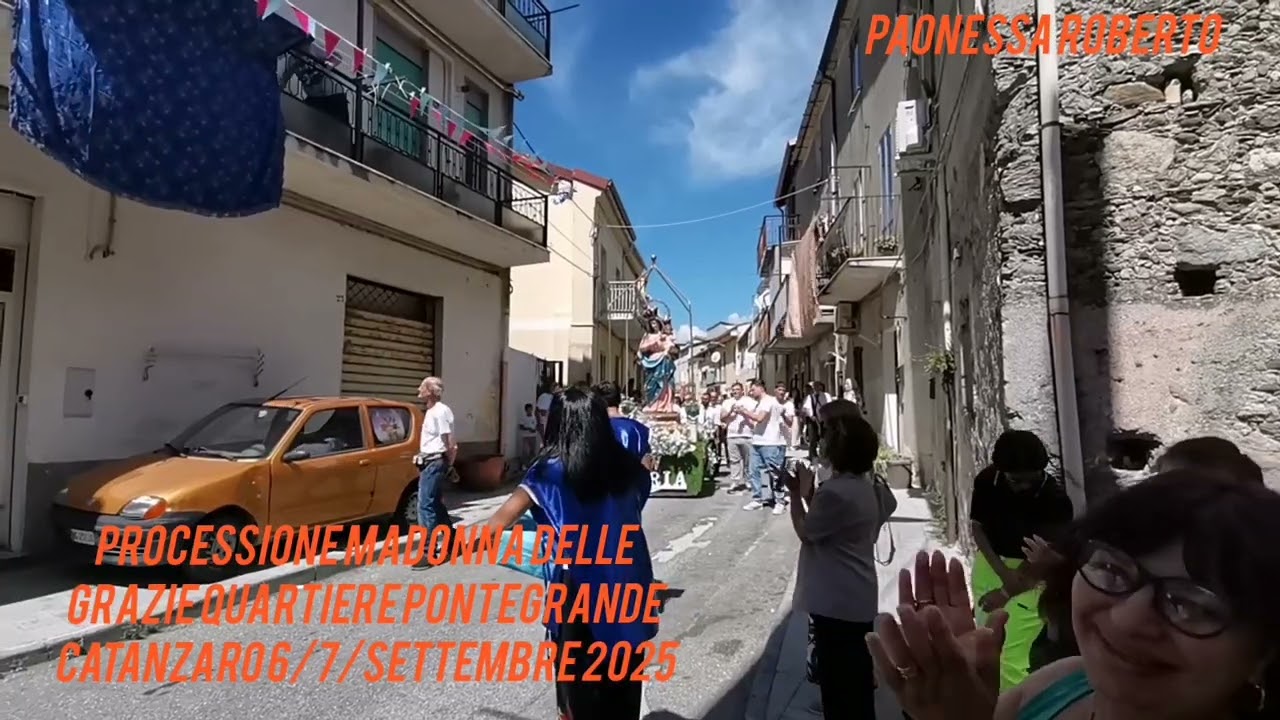 Quartiere Pontegrande Catanzaro 6/7/settembre 2025 processione Madonna Delle Grazie