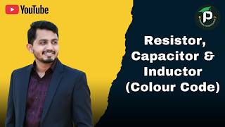Passive Components | Resistor, Capacitor & Inductor and Colour Codes | Basic Electronics Engineering