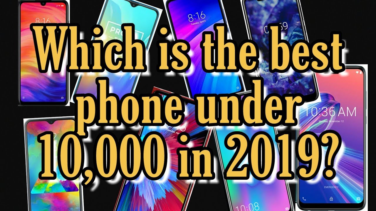 Which Is The Best Phone Under 10 000 In 2019 YouTube