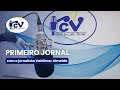 Primeiro Jornal RCV com o jornalista Valdimar Almeida  - 1 agosto 2026