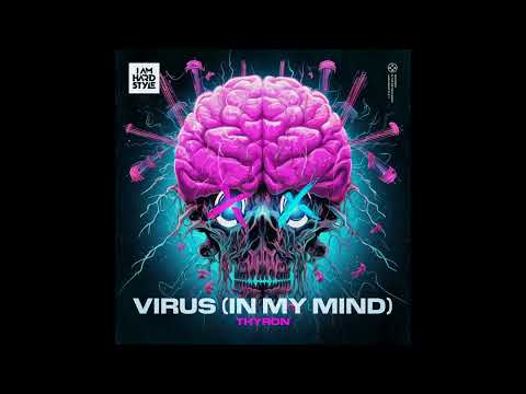 Thyron - VIRUS (IN MY MIND)