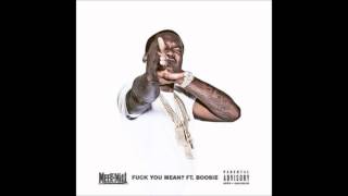 Meek Mill - Fuck You Mean Ft Lil Boosie