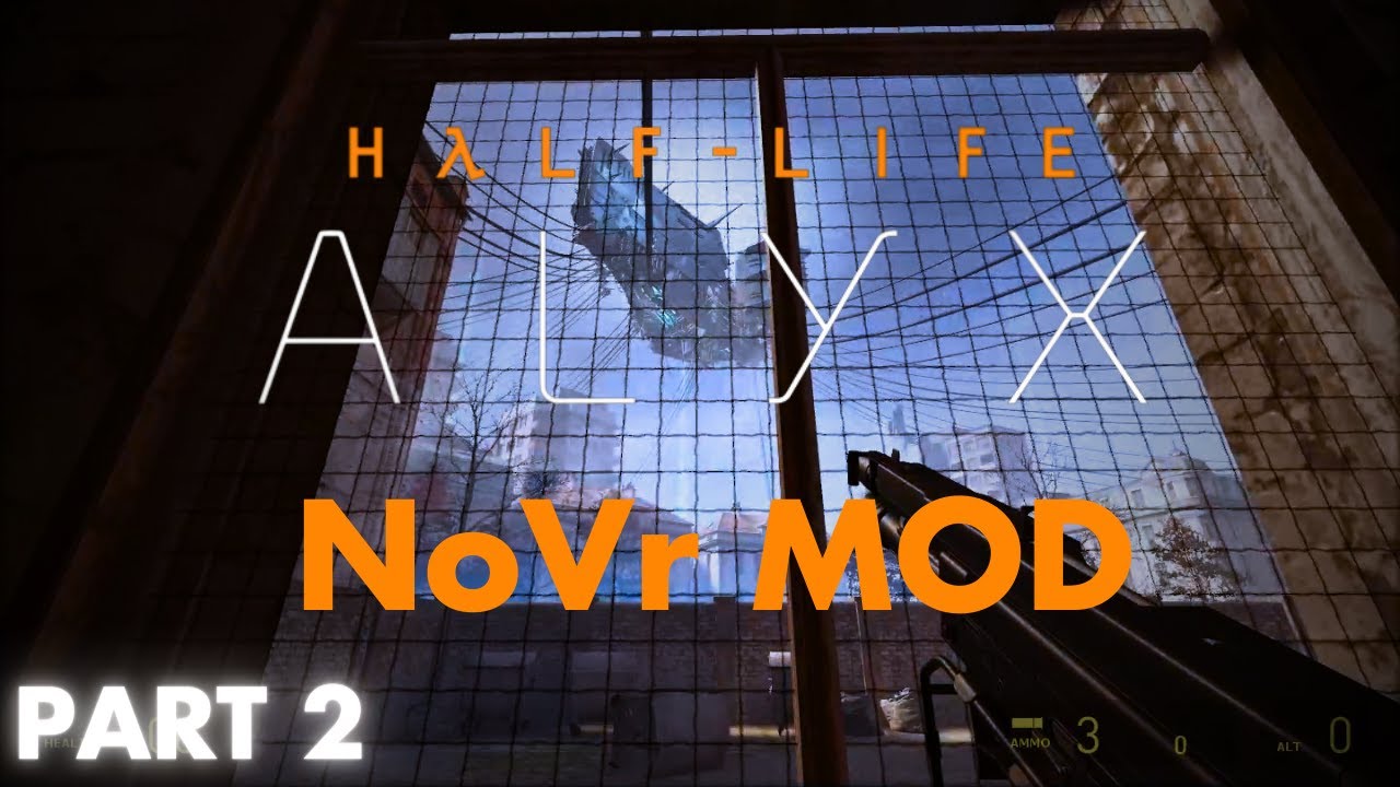 Novr Half-Life Alyx NoVr MOD Part 2 | RESCUING DAD!!! - YouTube