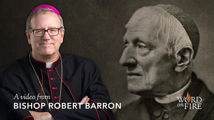 Bishop Barron on St. John Henry Newman: Beyond the...