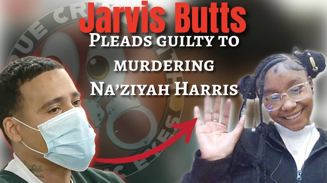 Срочная новость: Джарвис Баттс признал себя виновным в убийстве На'зии Харрис.