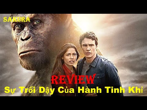 REVIEW PHIM SỰ TRỔI DẬY CỦA HÀNH TINH KHỈ || RISE OF THE PLANET OF THE APES || SAKURA REVIEW