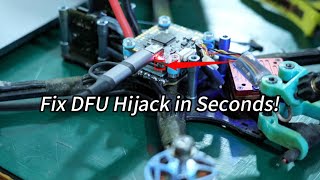 How to Fix DFU Hijack on Your Flight Controller | Easy Bootloader Trick