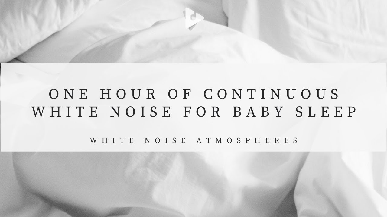 1 Hour Continuous White Noise for Baby Sleep White Noise Atmospheres