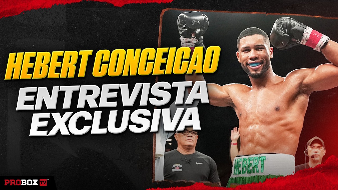 Entrevista exclusiva con Hebert Conceicao sobre su pelea contra Elias Espadas | ProBox TV
