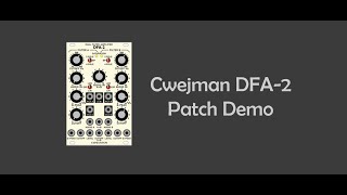 Cwejman DFA-2 Patch Demo