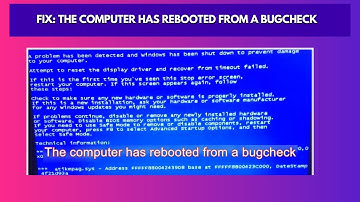 Fix The computer has rebooted from a bugcheck