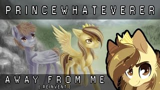 PrinceWhateverer & NRGpony - Away From Me [REINVENT] chords